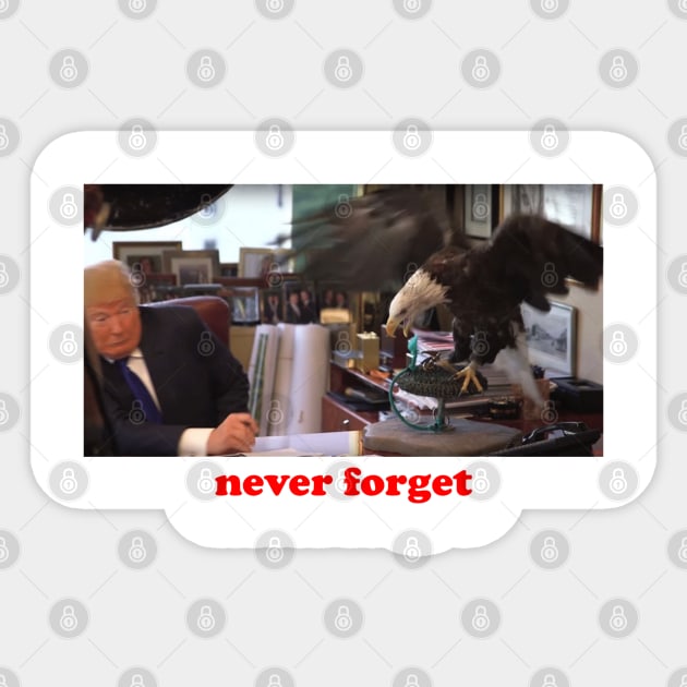 TRUMP Vs. EAGLE: NEVER FORGET Sticker by The New Politicals